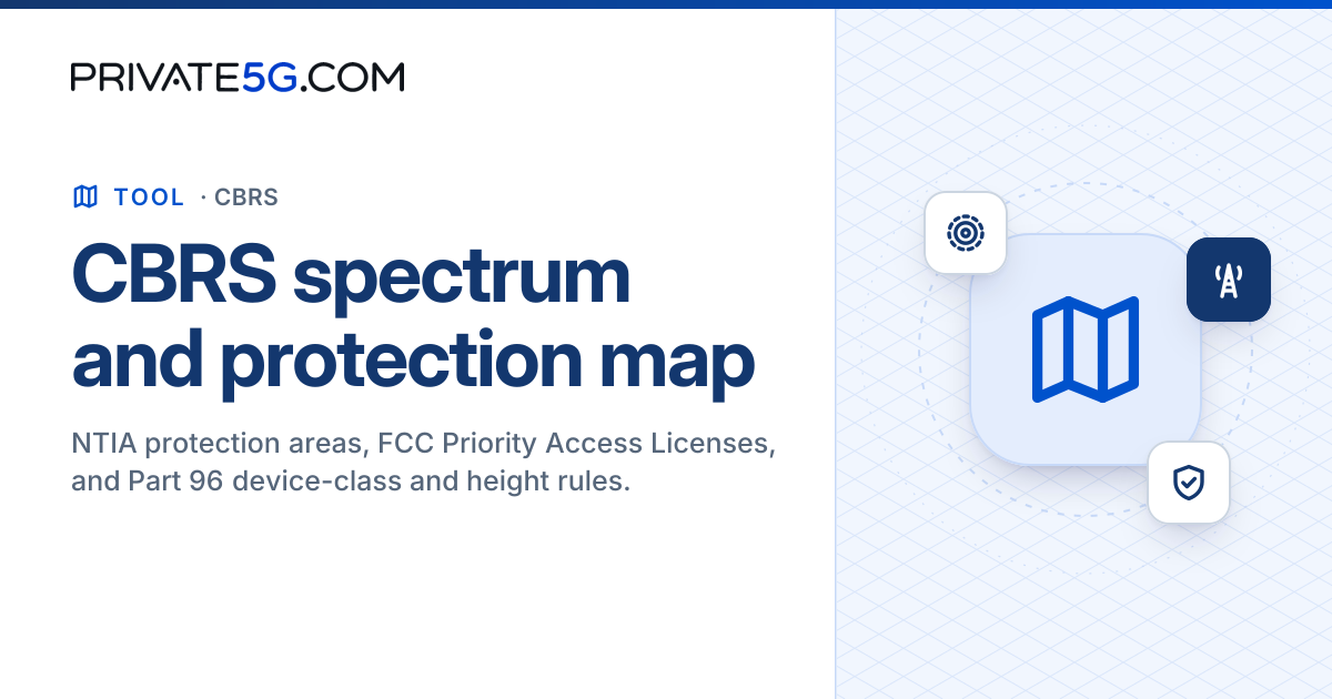 CBRS Spectrum and Protection Map · Private5G.com